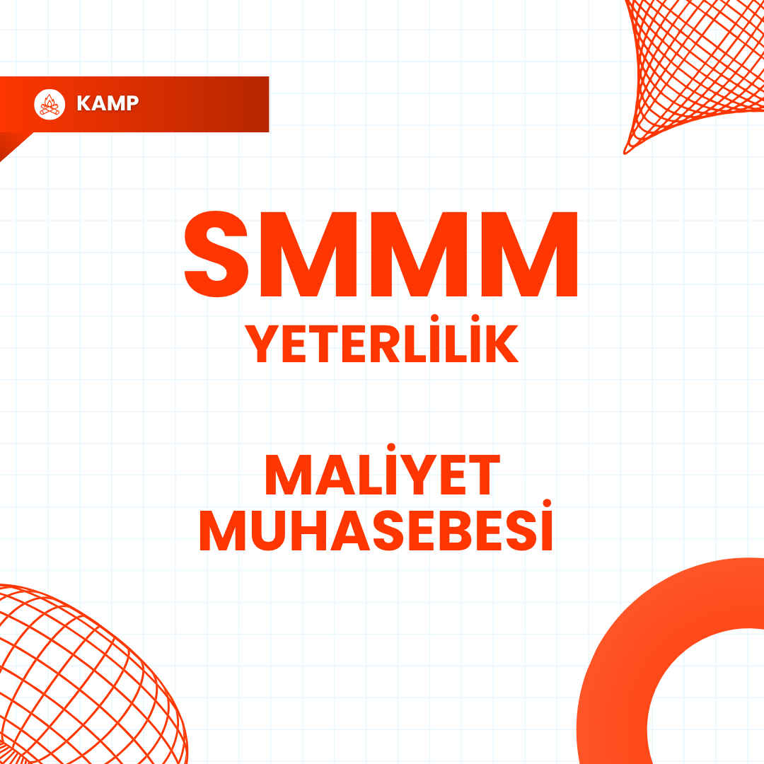 2026/2-SMMM Yeterlilik Kamp Maliyet Muhasebesi