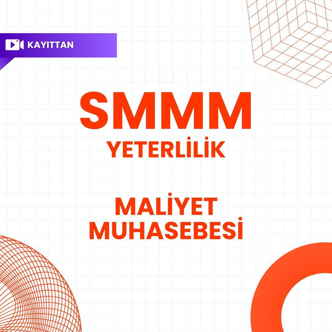 2026/3 SMMM Yeterlilik Kayıttan Maliyet Muhasebesi