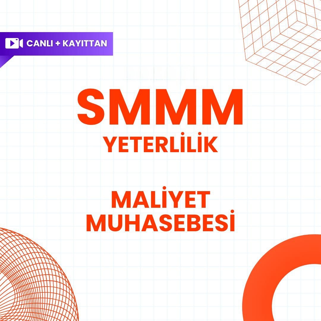 2026/3 SMMM Yeterlilik Canlı+Kayıttan Maliyet Muhasebesi