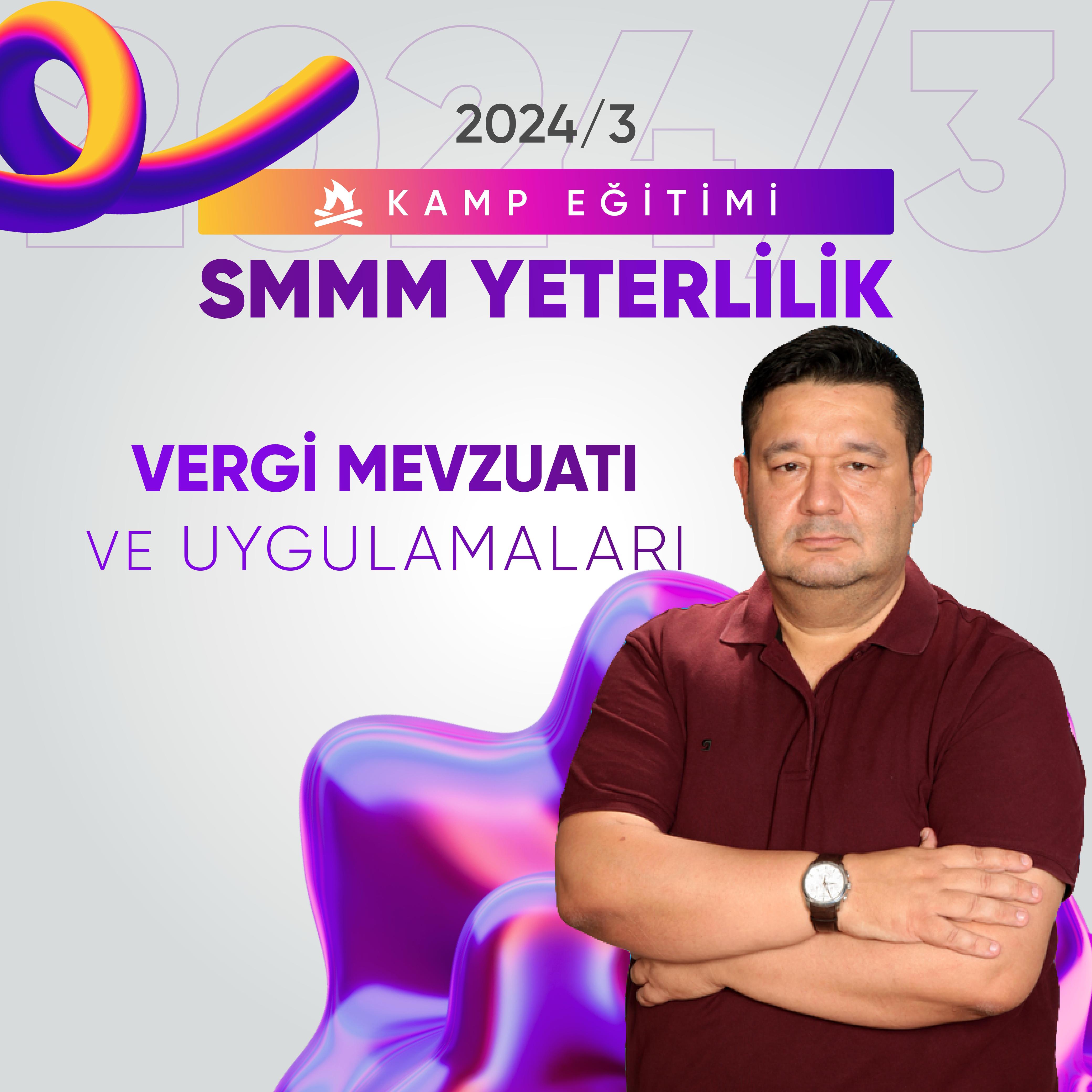 2024/3 SMMM Yeterlilik Kamp Vergi Mevzuatı ve Uygulamaları