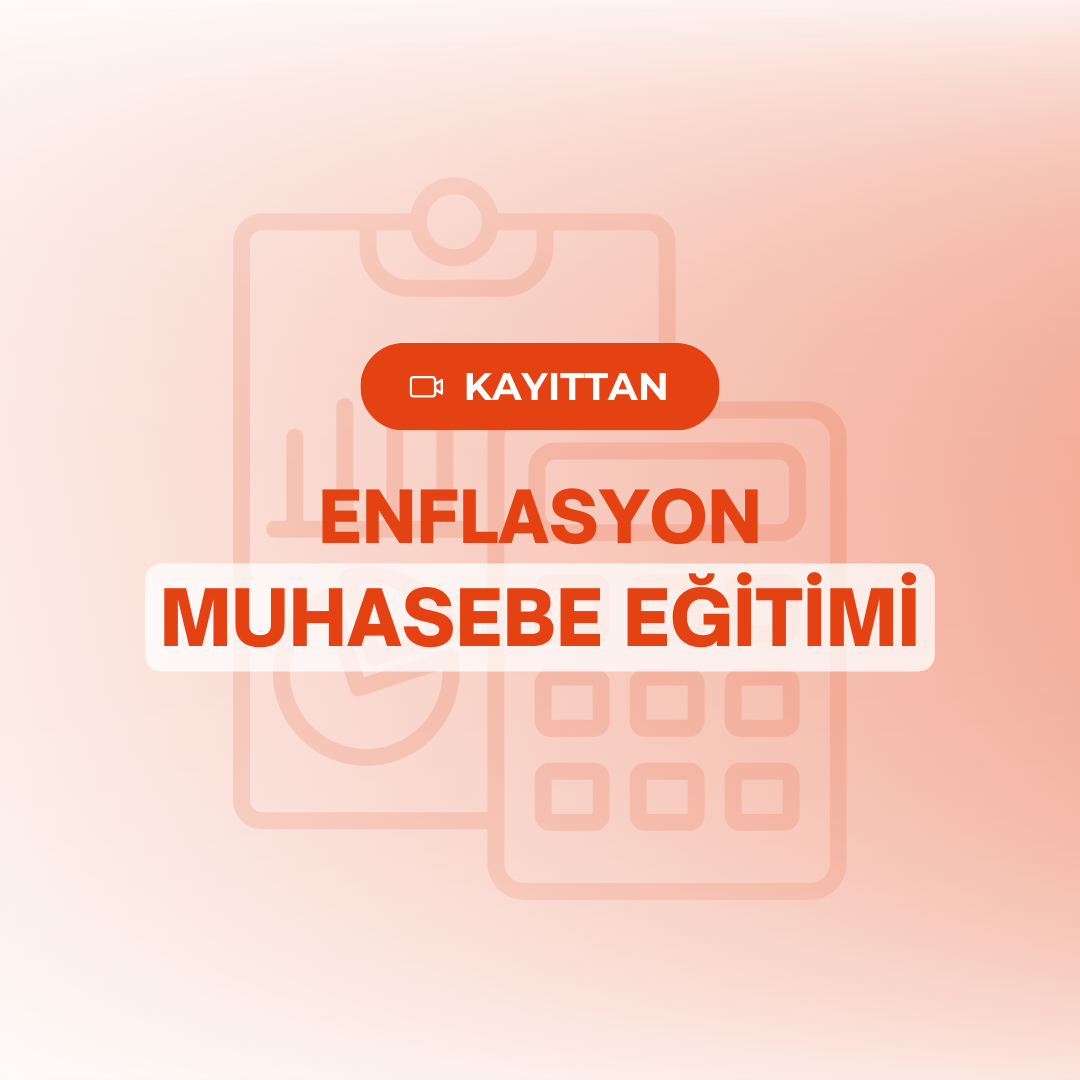 Uygulamalı Enflasyon Muhasebesi Eğitimi