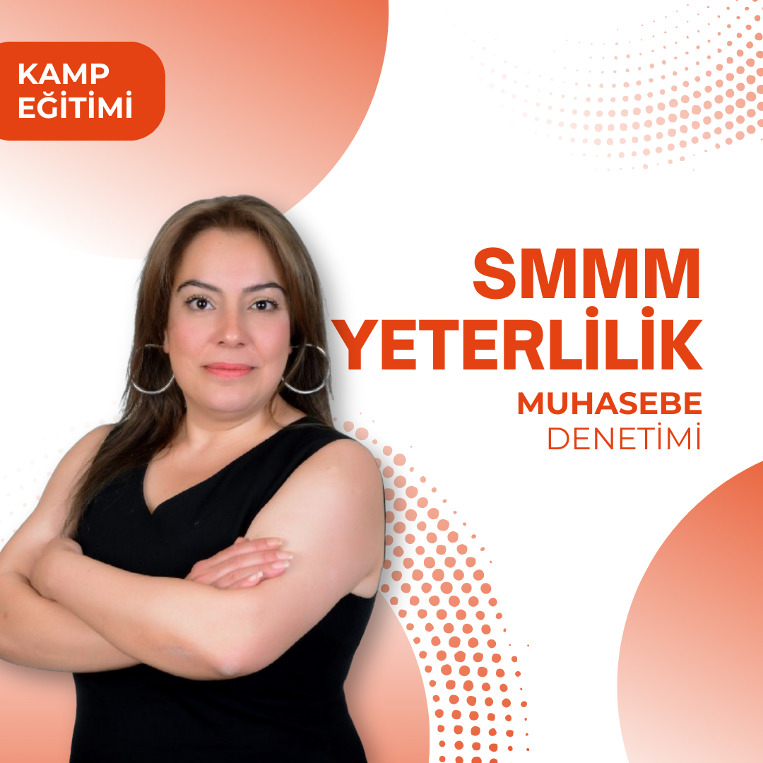 2024/3 SMMM Yeterlilik Kamp Muhasebe Denetimi (CANLI+KAYITTAN)