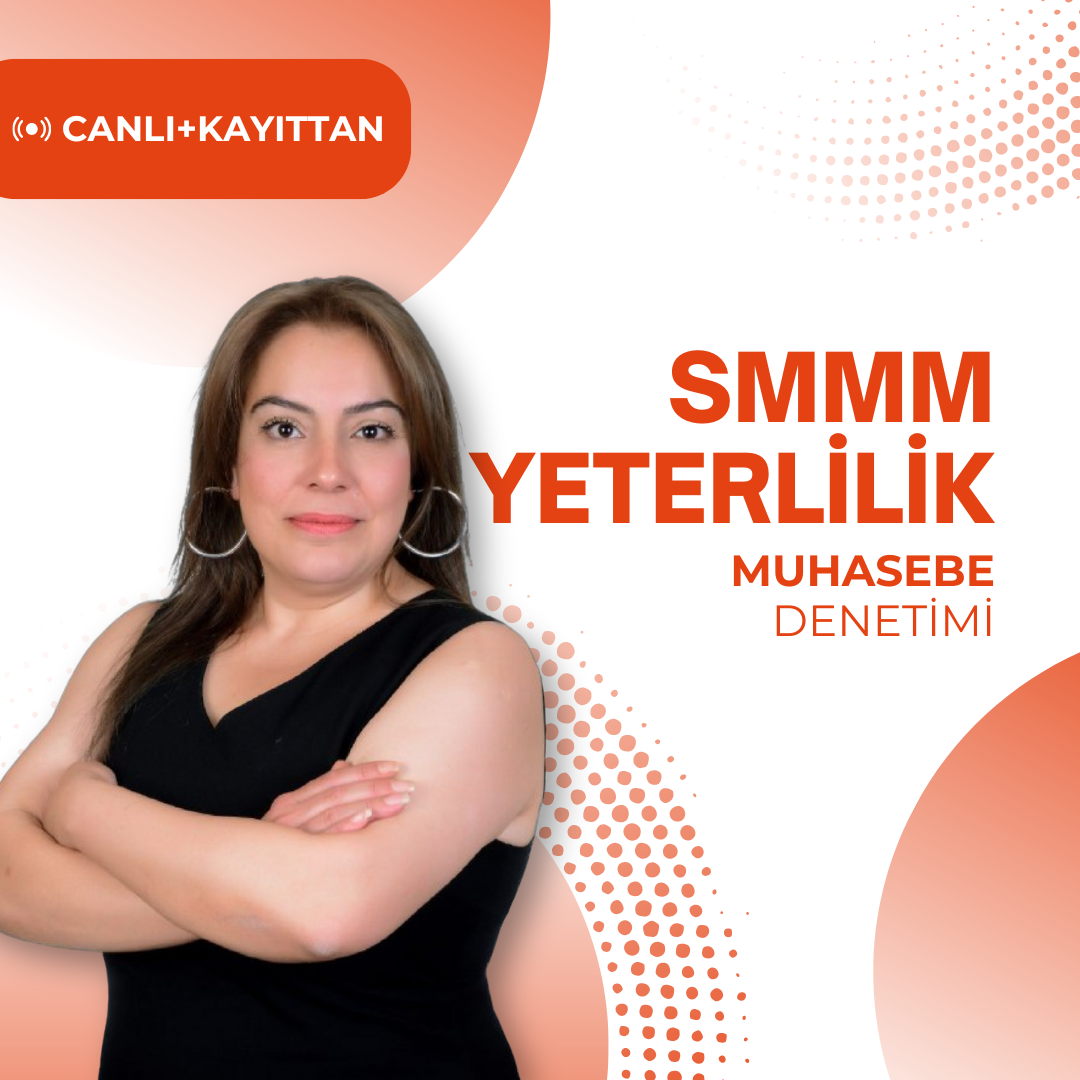 2024/3 SMMM Yeterlilik Canlı ve Kayıttan Muhasebe Denetimi