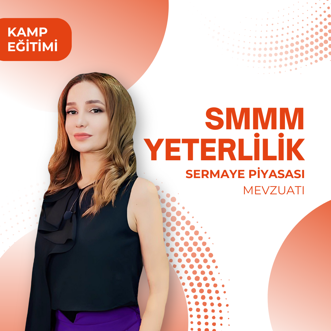 2024/3 SMMM Yeterlilik Kamp Sermaye Piyasası Mevzuatı (CANLI+KAYITTAN)