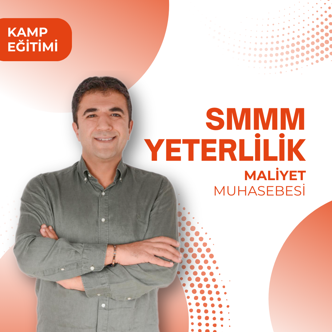 2024/3 SMMM Yeterlilik Kamp Maliyet Muhasebesi (CANLI+KAYITTAN)