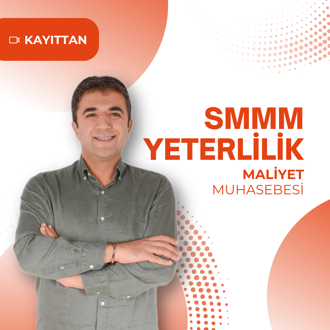 2024/3 SMMM Yeterlilik Kayıttan Maliyet Muhasebesi