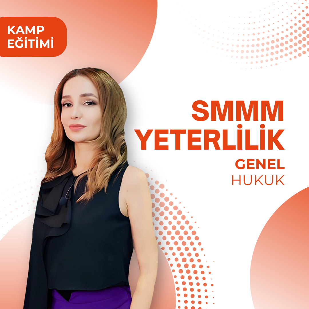 2024/3 SMMM Yeterlilik Kamp Genel Hukuk (KAYITTAN ve GÜNCEL)