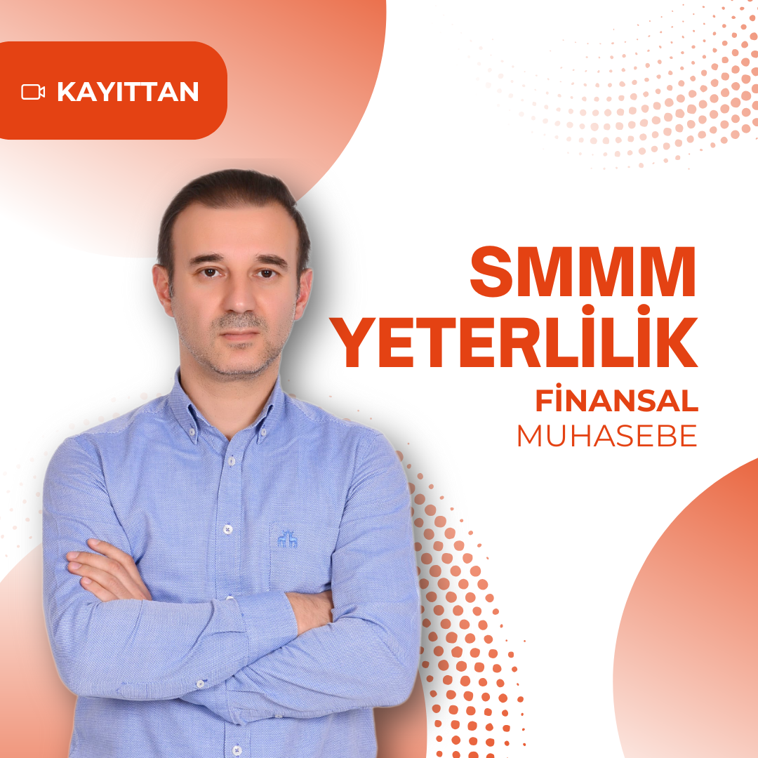 2024/3 SMMM Yeterlilik Kayıttan Finansal Muhasebe