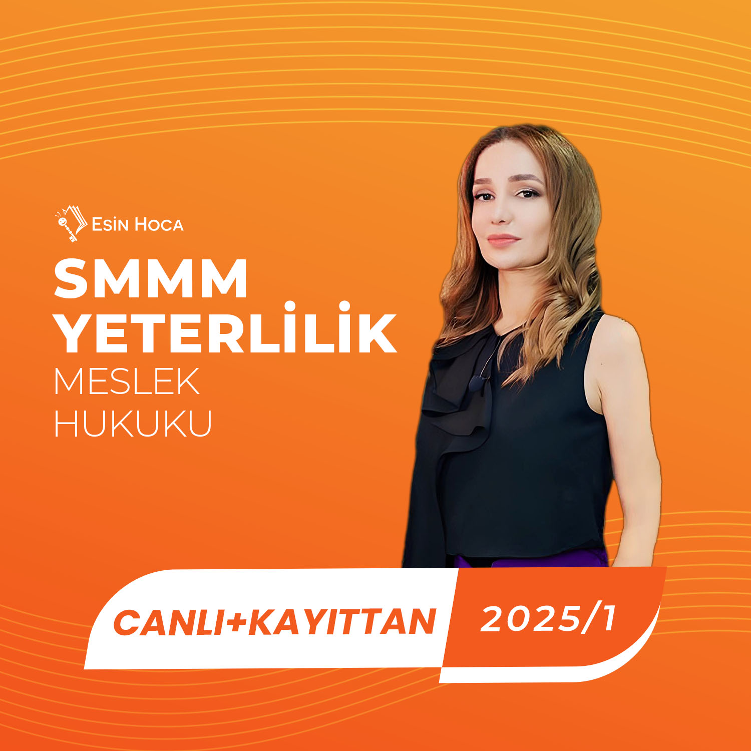 2025/1 SMMM Yeterlilik Canlı & Kayıttan Meslek Hukuku