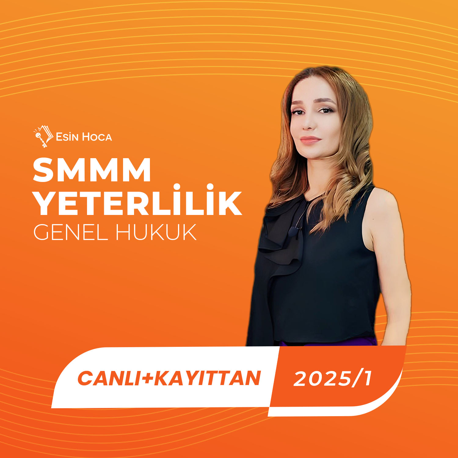 2025/1 SMMM Yeterlilik Canlı & Kayıttan Genel Hukuk