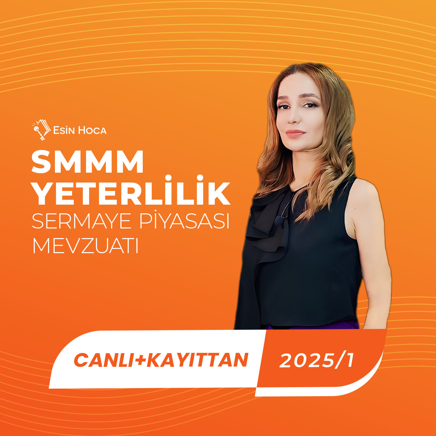 2025/1 SMMM Yeterlilik Canlı & Kayıttan Sermaye Piyasası Mevzuatı