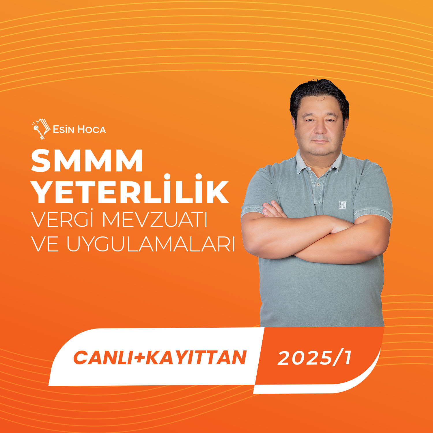 2025/1 SMMM Yeterlilik Canlı & Kayıttan Vergi Mevzuatı ve Uygulamaları