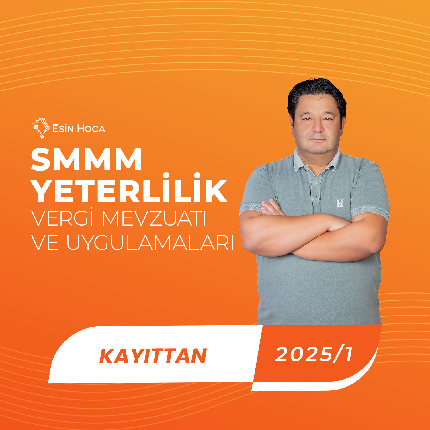 2025/1 SMMM Yeterlilik Kayıttan Vergi Mevzuatı ve Uygulamaları