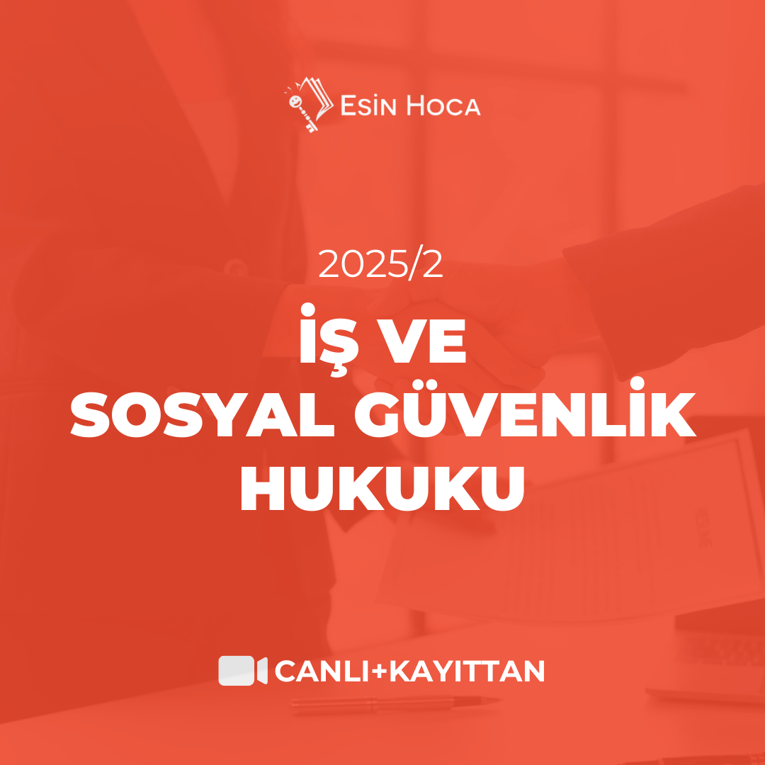 2025/2 SGS Canlı & Kayıttan İş ve Sosyal Güvenlik Hukuku