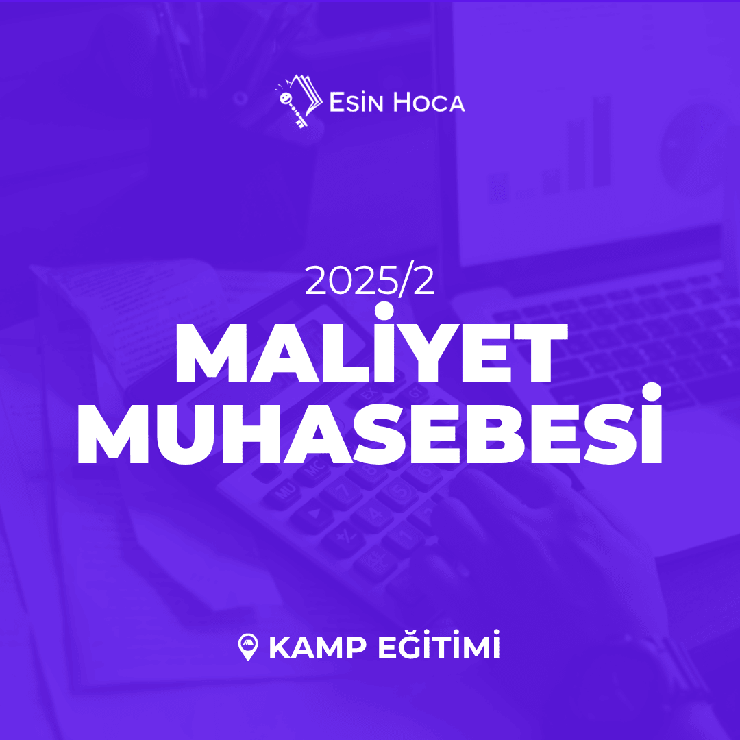 2025/2 SMMM Yeterlilik Kamp Maliyet Muhasebesi
