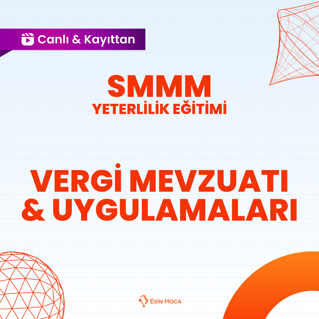 2025/3 SMMM Yeterlilik Canlı & Kayıttan Vergi Mevzuatı Uygulamaları