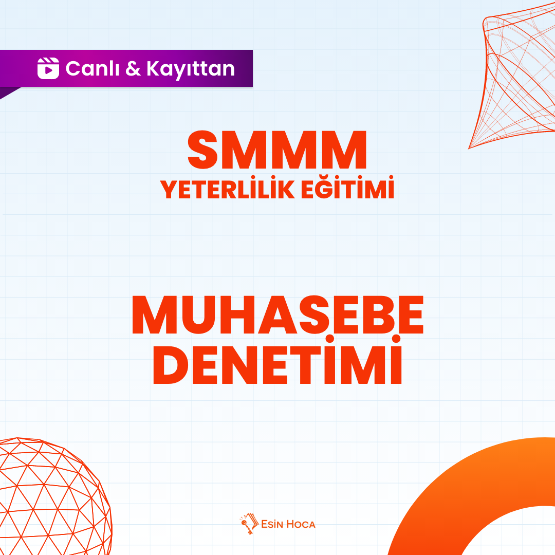 2025/3 SMMM Yeterlilik Canlı & Kayıttan Muhasebe Denetimi