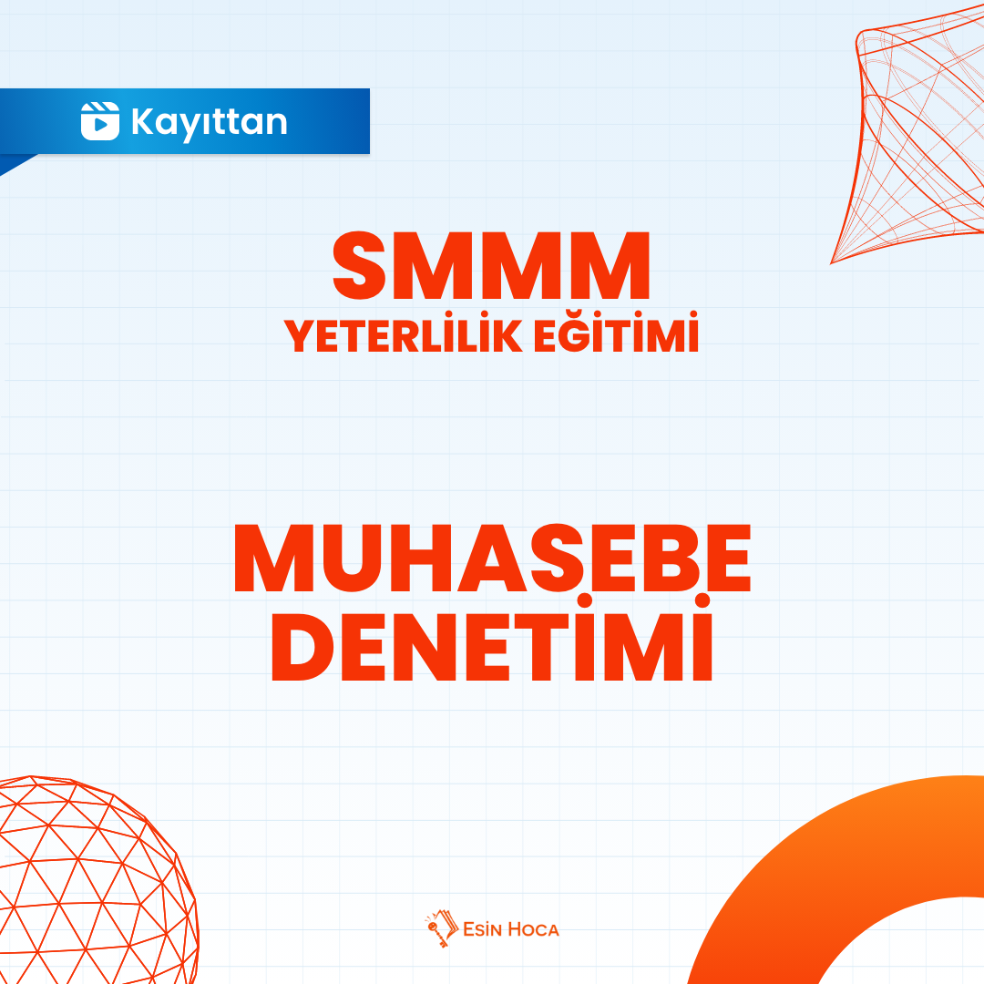 2025/3 SMMM Yeterlilik Kayıttan Muhasebe Denetimi