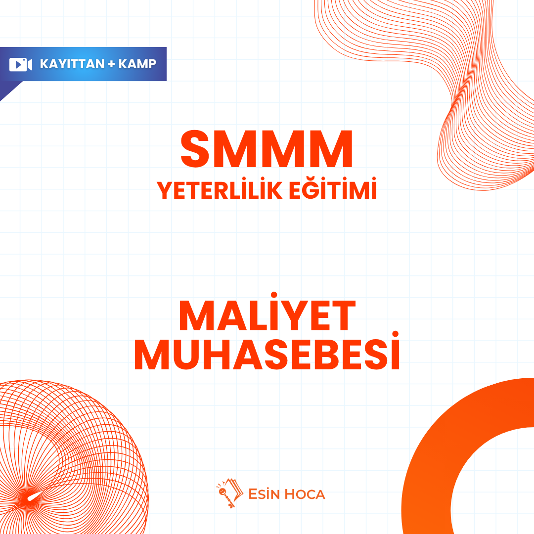 2025/3 SMMM Yeterlilik Kayıttan Maliyet Muhasebesi