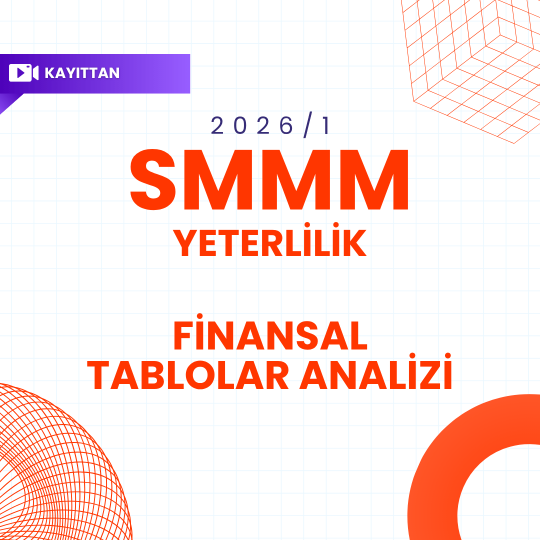 2026/1 SMMM Yeterlilik Kayıttan Finansal Tablolar Analizi