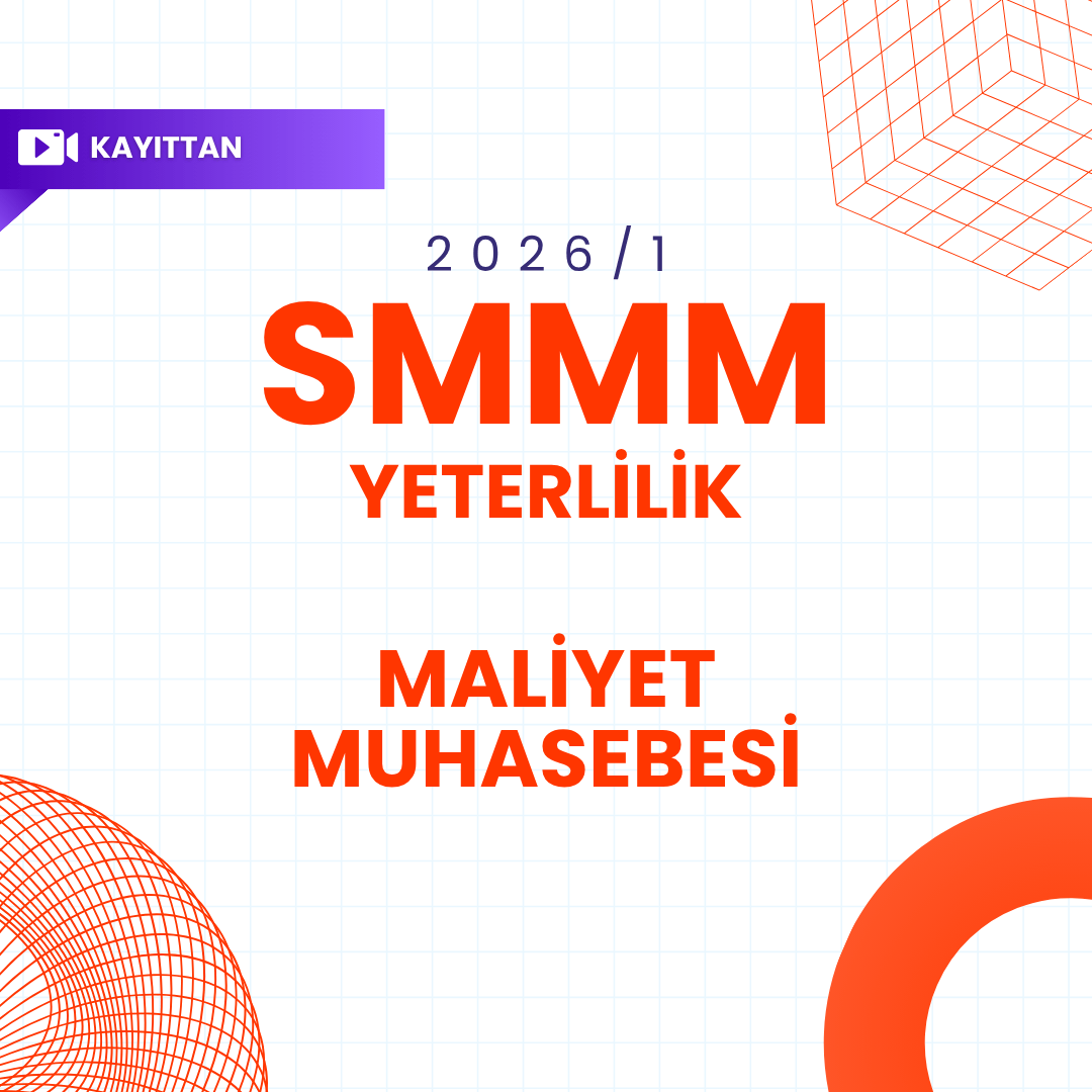 2026/1 SMMM Yeterlilik Kayıttan Maliyet Muhasebesi